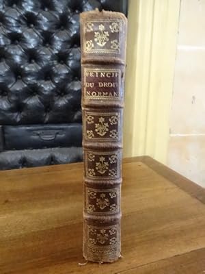 Principes généraux du droit civil et coutumier de la province de Normandie, contenant les règles ...