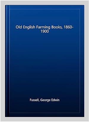 Seller image for Old English Farming Books, 1860-1900 for sale by GreatBookPrices