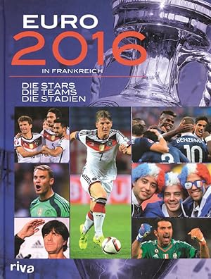 Image du vendeur pour EURO 2016 in Frankreich: Die Stars, das Team, der Spielplan. mis en vente par AGON SportsWorld GmbH