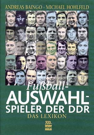 Fußball-Auswahlspieler der DDR - Das Lexikon