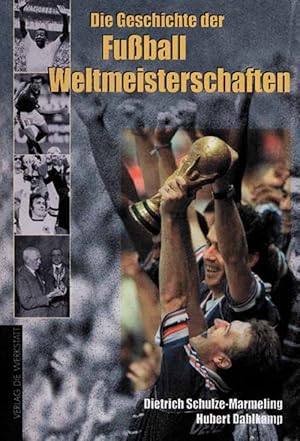 Bild des Verkufers fr Die Geschichte der Fuball Weltmeisterschaften zum Verkauf von AGON SportsWorld GmbH