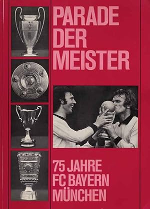 Imagen del vendedor de 75 Jahre Bayern Mnchen. Parade der Meister a la venta por AGON SportsWorld GmbH