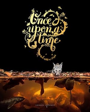 Image du vendeur pour Once upon a Time : An Intimate Insight Through Storytelling and Wildlife Photography. mis en vente par GreatBookPrices