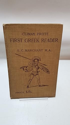 Bild des Verkufers fr CLIMAX PROTE, A FIRST GREEK READER IN TWO PROGRESSIVE PARTS,: WITH HINTS AND VOCABULARY zum Verkauf von Cambridge Rare Books