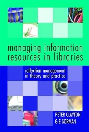 Bild des Verkufers fr Managing Information Resources in Libraries: Collection Management in Theory and Practice zum Verkauf von WeBuyBooks