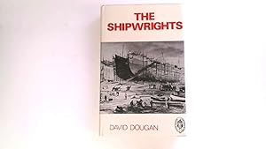 Seller image for The Shipwrights. The History of the Shipconstructors' and Shipwrights' Association 1882-1963. for sale by Goldstone Rare Books