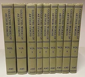 The Collected Works of Arthur Symons. In nine volumes.