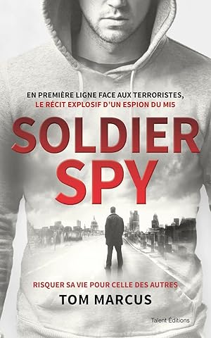 Soldier Spy: Le récit explosif d'un espion du MI5