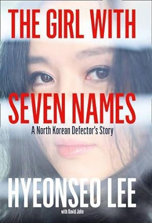 Seller image for The Girl with Seven Names: A North Korean Defectorâ  s Tale: A North Korean Defectorâ  s Story for sale by WeBuyBooks 2