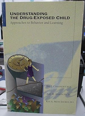 Seller image for Understanding the Drug-Exposed Child: Approaches to Behavior and Learning for sale by GoodwillNI