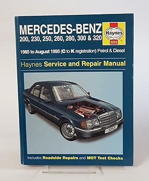 Seller image for Mercedes-Benz 200, 230, 260, 280, 300 & 320 Service and Repair Manual - 1985 to August 1993 (C to K Registration) Petrol & Diesel. Includes Roadside Repairs and MOT Test Checks - Haynes 3253 for sale by CURIO