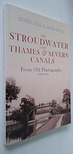 The Stroudwater and Thames and Severn Canals From Old Photographs Volume 2