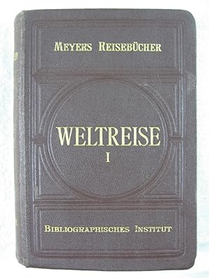 Meyers Reisebücher. Weltreise. Erster Teil: Indien, China und Japan.