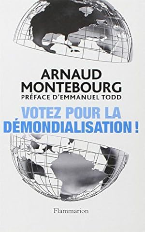 Bild des Verkufers fr Votez pour la dmondialisation zum Verkauf von Dmons et Merveilles