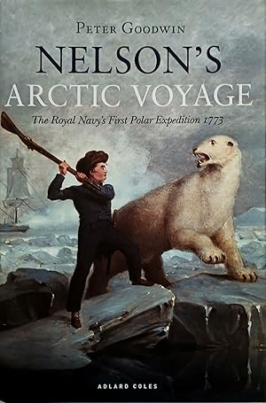 Nelson's Arctic Voyage: The Royal Navy’s First Polar Expedition 1773