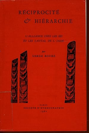 Réciprocité et hiérarchie, l'alliance chez les Ho et les Santal de l'Inde