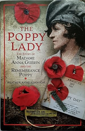 The Poppy Lady: The Story of Madame Anna Guérin and the Remembrance Poppy