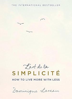 Image du vendeur pour L'art de la Simplicité (The English Edition): How to Live More With Less mis en vente par WeBuyBooks