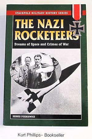 The Nazi Rocketeers: Dreams of Space and Crimes of War (Stackpole Military History Series)