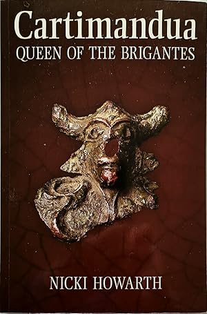 Cartimandua: Queen of the Brigantes