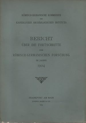 Image du vendeur pour Bericht ber die Fortschritte der rmisch-germanischen Forschung : im Jahre 1904. mis en vente par Brbel Hoffmann