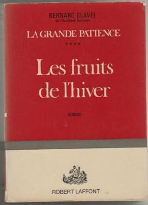 Bild des Verkufers fr Les fruits de l'hiver. (La grande patience - 4). 1972. Broch. 445 pages. (Littrature) zum Verkauf von Ammareal