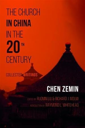 Seller image for Church in China in the 20th Century : Collected Writings for sale by GreatBookPricesUK