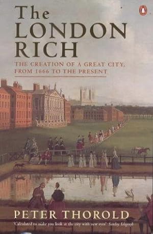 Seller image for The London Rich: The Creation of a Great City, from 1666 to the Present for sale by WeBuyBooks 2