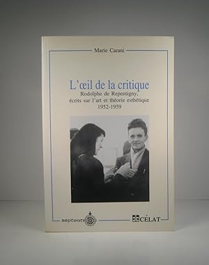 Seller image for L'oeil de la critique. Rodolphe de Repentigny, crits sur l'art et thorie esthtique 1952-1959 for sale by Guy de Grosbois