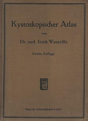 Kystoskopischer Atlas. Ein Grundriss für Studierende und Ärzte.