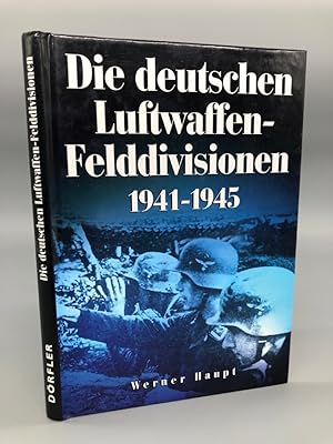 Bild des Verkufers fr Die deutschen Luftwaffen-Felddivisionen 1941-1945. ERSTAUSGABE. zum Verkauf von Antiquariat an der Linie 3