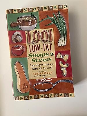 Seller image for 1,001 Low-Fat Soups & Stews : From Elegant Classics to Hearty One-Pot Meals for sale by Fran Fuller