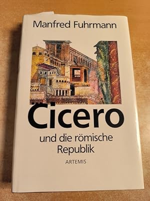 Seller image for Cicero und die rmische Republik : eine Biographie for sale by Gebrauchtbcherlogistik  H.J. Lauterbach