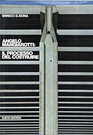 Seller image for Angelo Mangiarotti : Il processo del costruire for sale by Messinissa libri