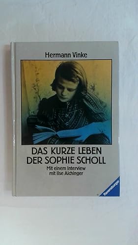 Immagine del venditore per DAS KURZE LEBEN DER SOPHIE SCHOLL: MIT EINEM INTERVIEW VON ILSE AICHINGER. venduto da Buchmerlin