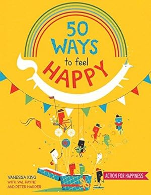 Immagine del venditore per 50 Ways to Feel Happy: Fun activities and ideas to build your happiness skills: 1 venduto da WeBuyBooks