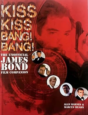 Bild des Verkufers fr Kiss Kiss Bang Bang. The Unofficial James Bond Film Companion zum Verkauf von Adrian Harrington Ltd, PBFA, ABA, ILAB