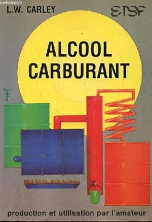 Imagen del vendedor de Alcool carburant production et utilisation par l'amateur. a la venta por Le-Livre