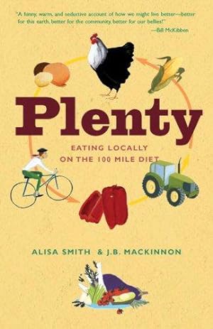 Seller image for Plenty: Eating Locally on the 100-Mile Diet: A Cookbook for sale by WeBuyBooks