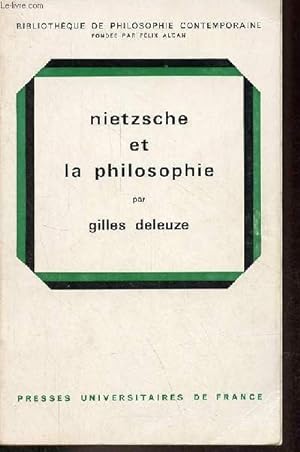 Image du vendeur pour Nietzsche et la philosophie - Collection " Bibliothque de philosophie contemporaine ". mis en vente par Le-Livre