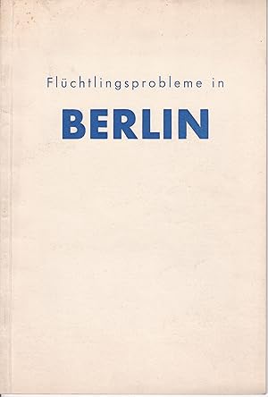 Flüchtlingsprobleme in Berlin. Beiheft zur Integration. München 1956.