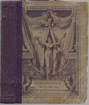 Taschenbuch für das Jahr 1829. Der Liebe und Freundschaft gewidmet. Hrsg. v. St. Schütze.