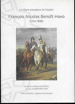 François Nicolas Benoît HAXO - un digne successeur de VAUBAN