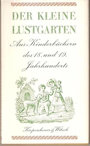 Der kleine Lustgarten oder Erzählungen und Dichtungen zur Erweckung des Gemüts und Bildung des Ve...