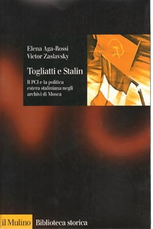 Seller image for Togliatti e Stalin Il PCI e la politica estera staliniana negli archivi di Mosca for sale by Di Mano in Mano Soc. Coop