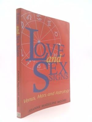 Seller image for Love and Sex Signs: Venus, Mars and Astrology for sale by ThriftBooksVintage