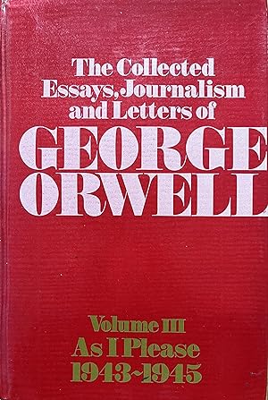 Image du vendeur pour The Collected Essays, Journalism and Letters of George Orwell, Volume III: As I Please, 1943-1945 mis en vente par Object Relations, IOBA