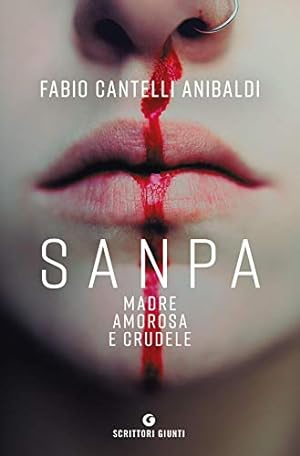 Seller image for Sanpa, madre amorosa e crudele La quiete sotto la pelle for sale by Di Mano in Mano Soc. Coop