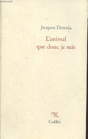 Image du vendeur pour L'animal que donc je suis - Collection " la philosophie en effet ". mis en vente par Le-Livre