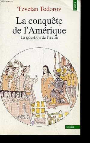 Bild des Verkufers fr La conqute de l'Amrique - La question de l'autre - Collection Points Essais n226. zum Verkauf von Le-Livre